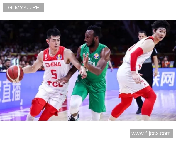 中国男篮与尼日利亚男篮第三节精彩对决回顾与分析